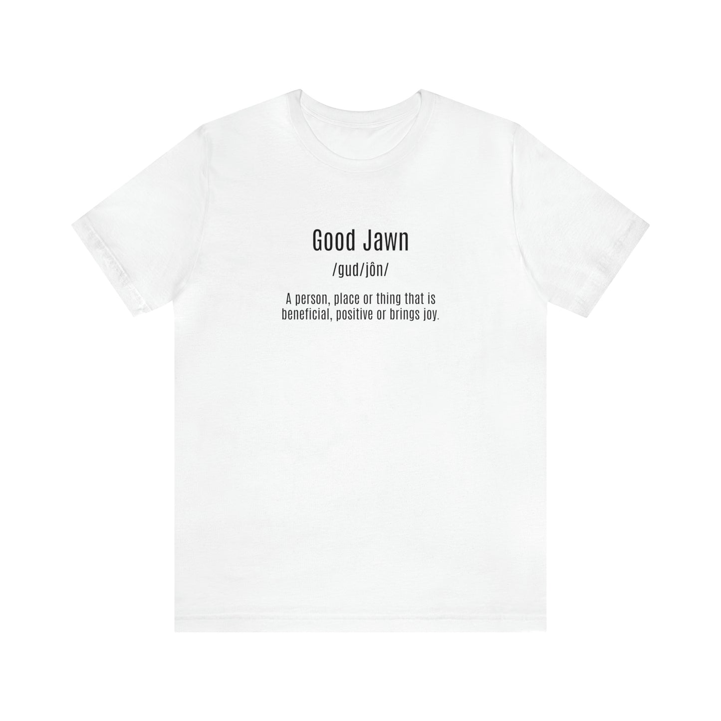 Good Jawn Definition Tee
