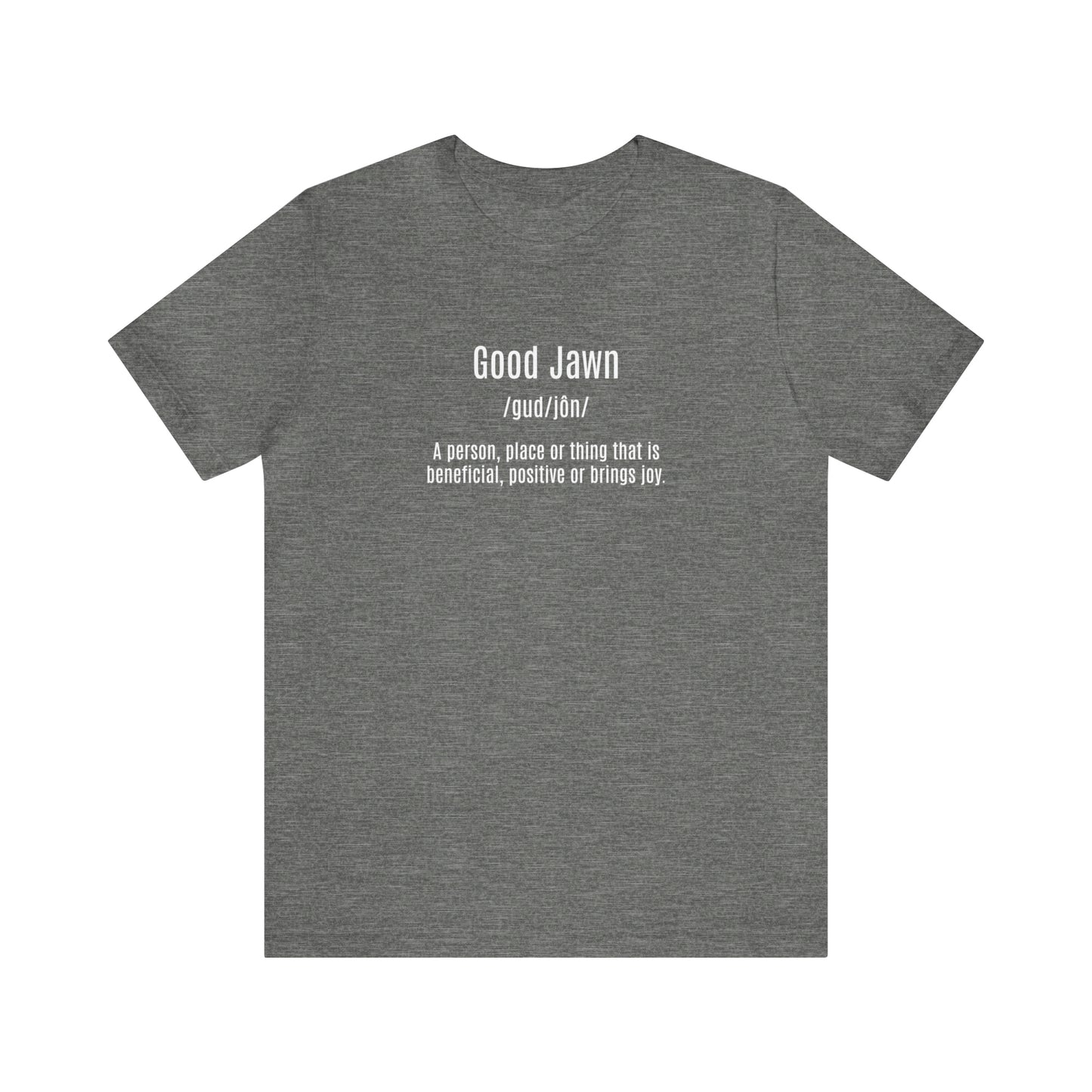 Good Jawn Definition Tee