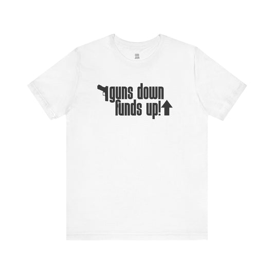 Guns Down Funds Up Tee
