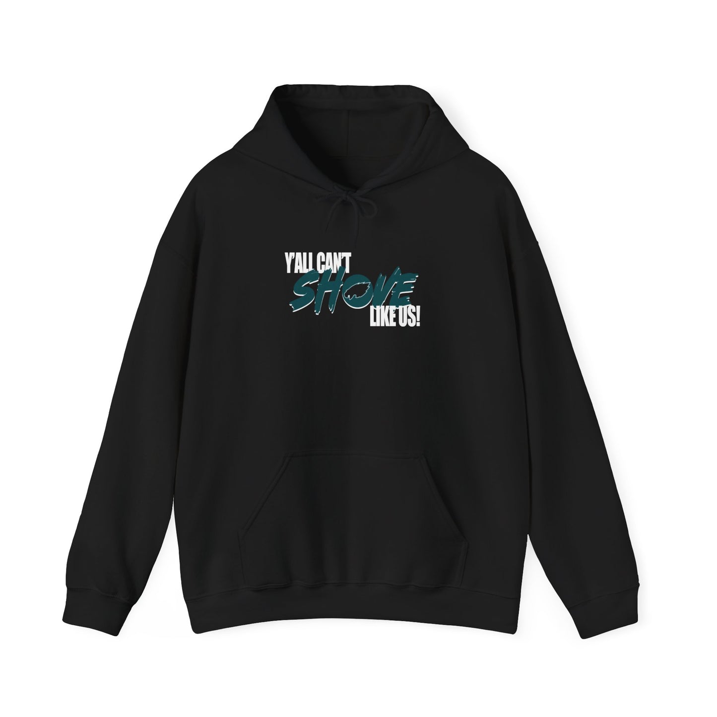 Can't Shove Like Us Hoodie