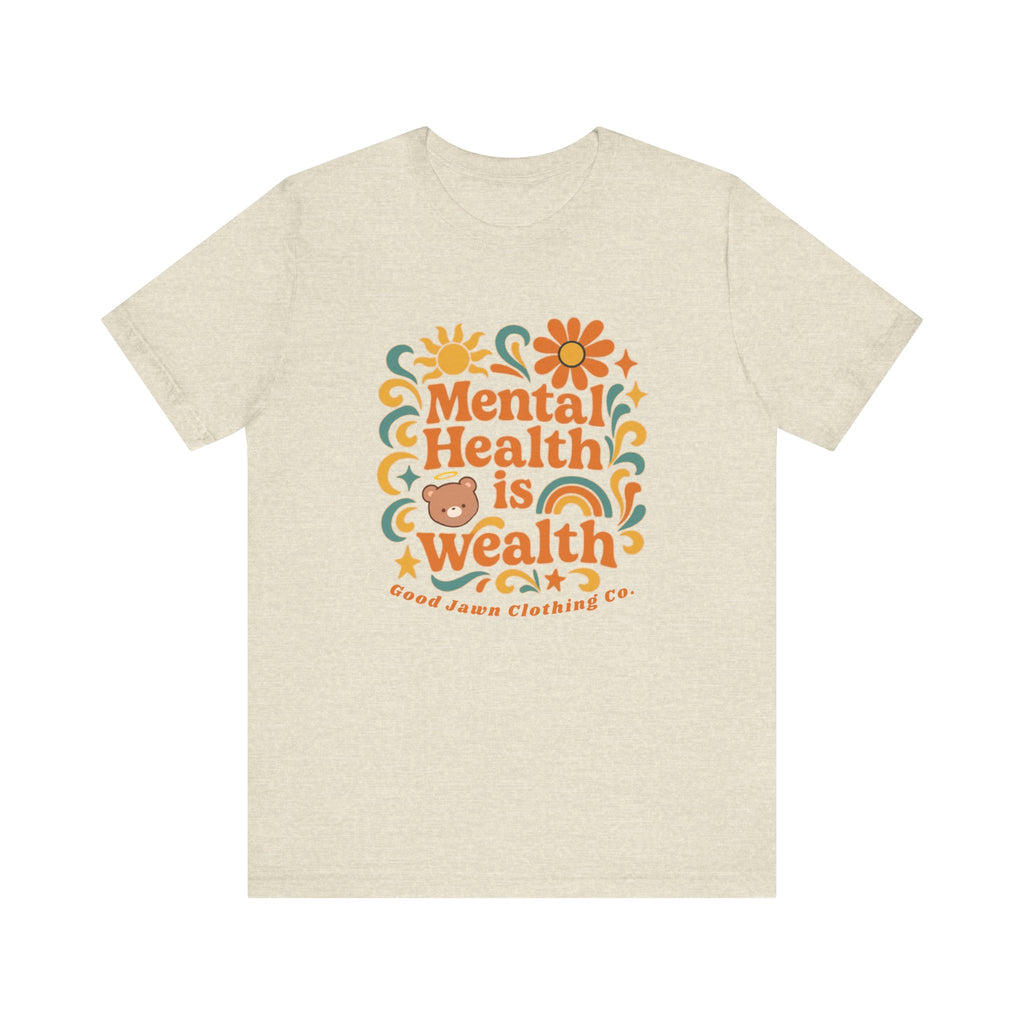 Mental Health is Wealth Tee