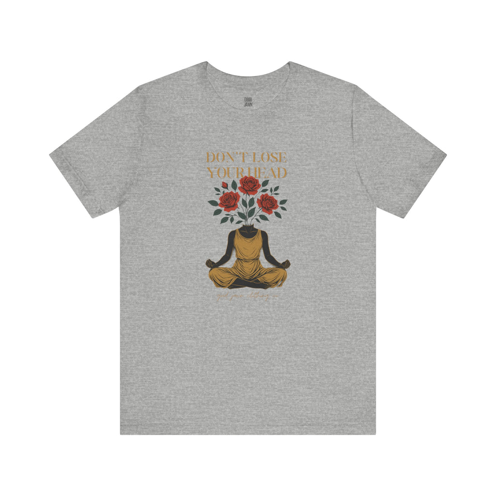 Don't Lose Your Head Tee