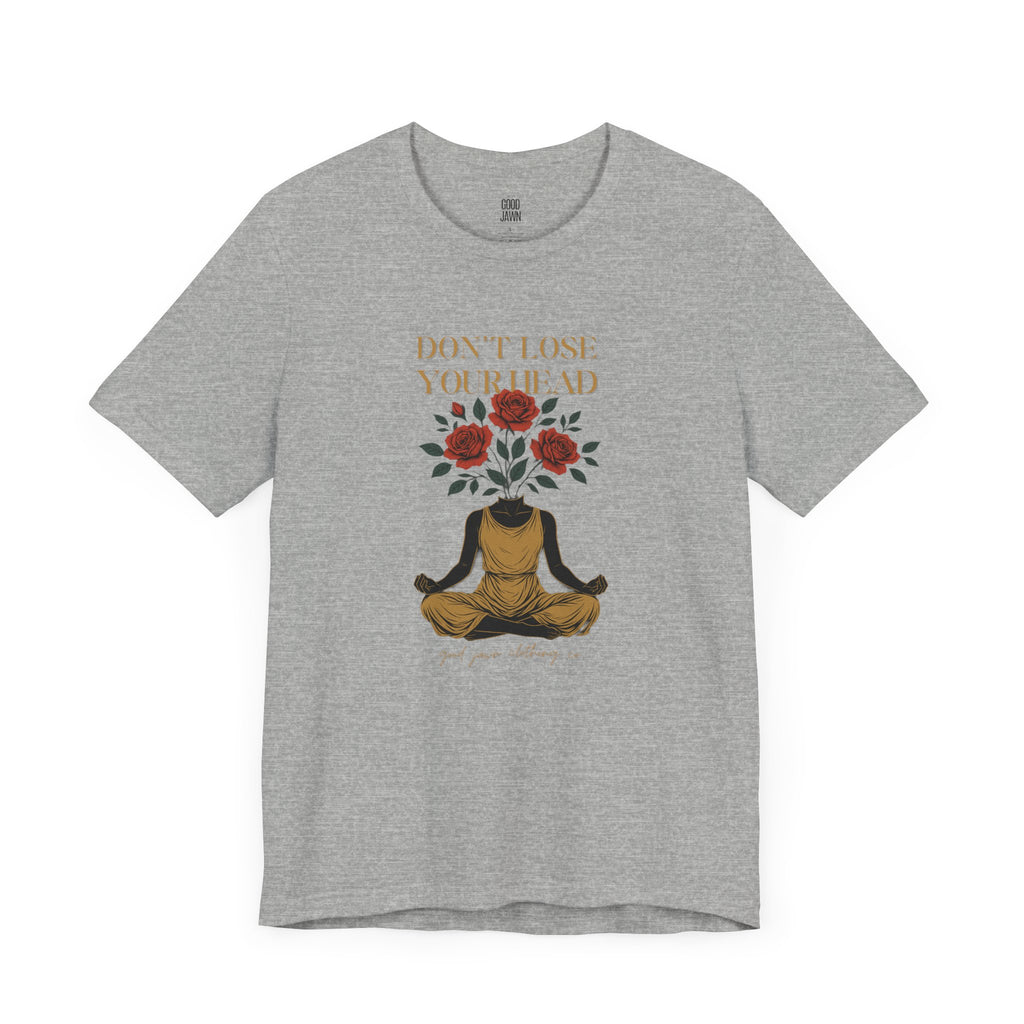 Don't Lose Your Head Tee