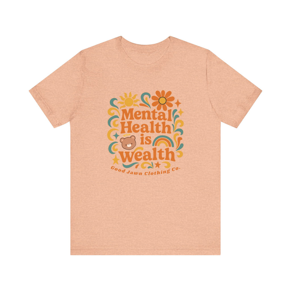 Mental Health is Wealth Tee
