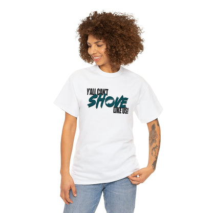 Can't Shove Like Us Tee