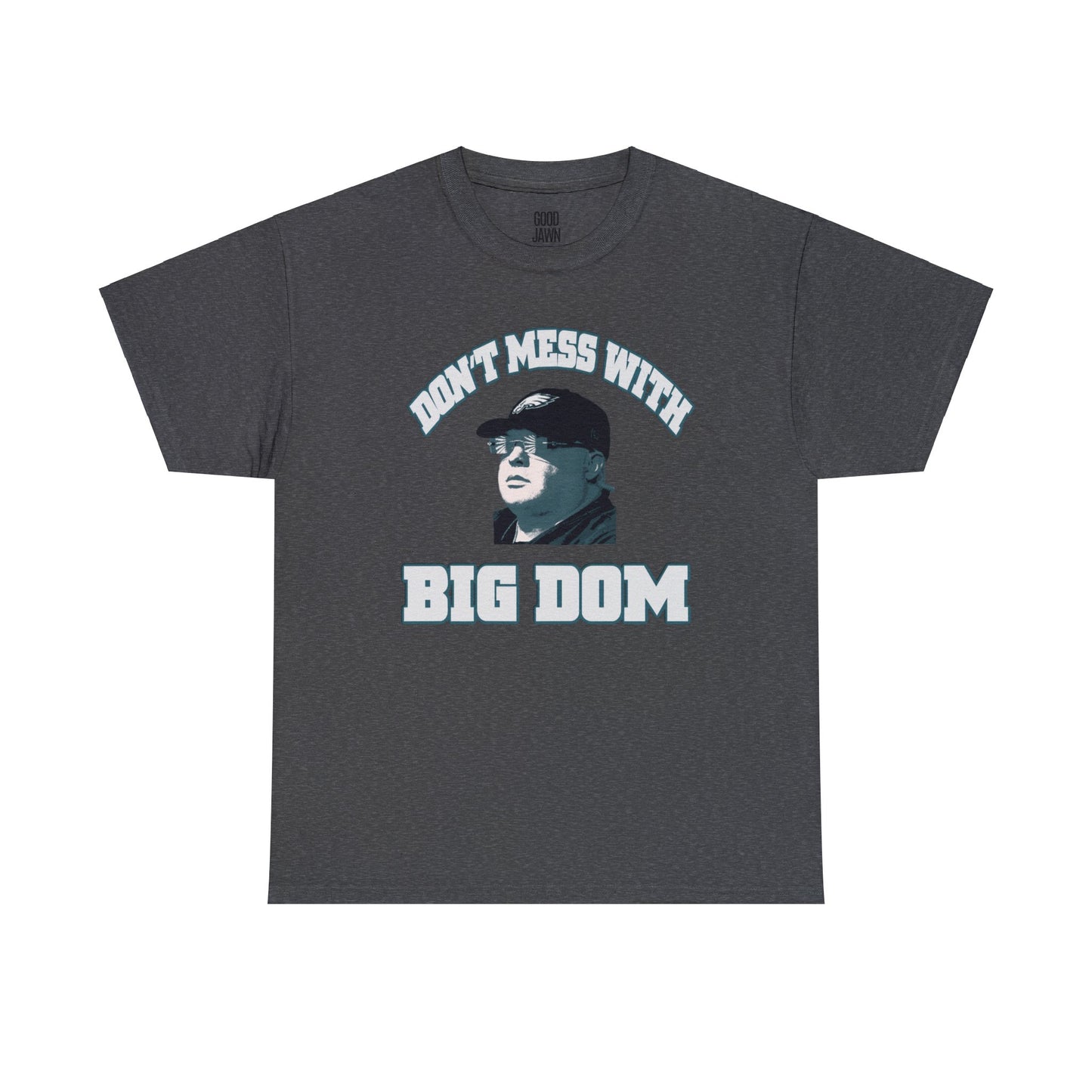 Don't Mess With Big Dom Tee