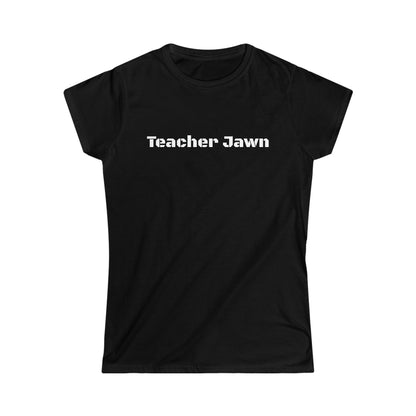 Teacher Jawn Tee