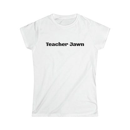 Teacher Jawn Tee