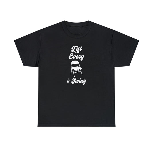 Lift Every Chair Tee