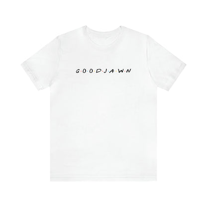 The One About Good Jawn Tee