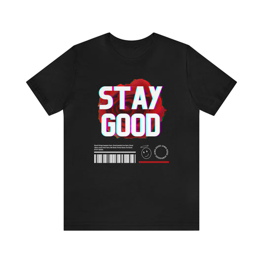 STAY GOOD Tee