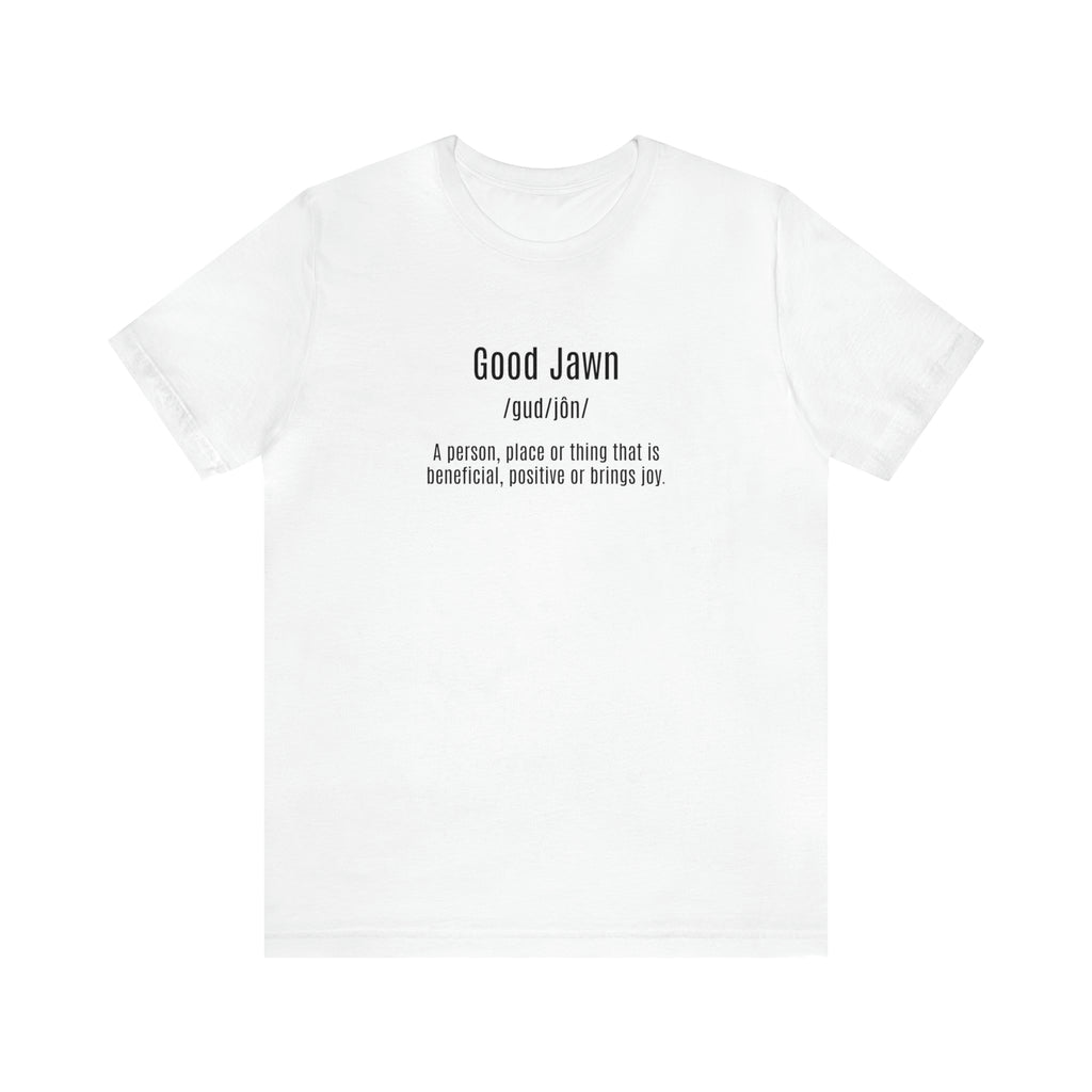 Good Jawn Definition Tee