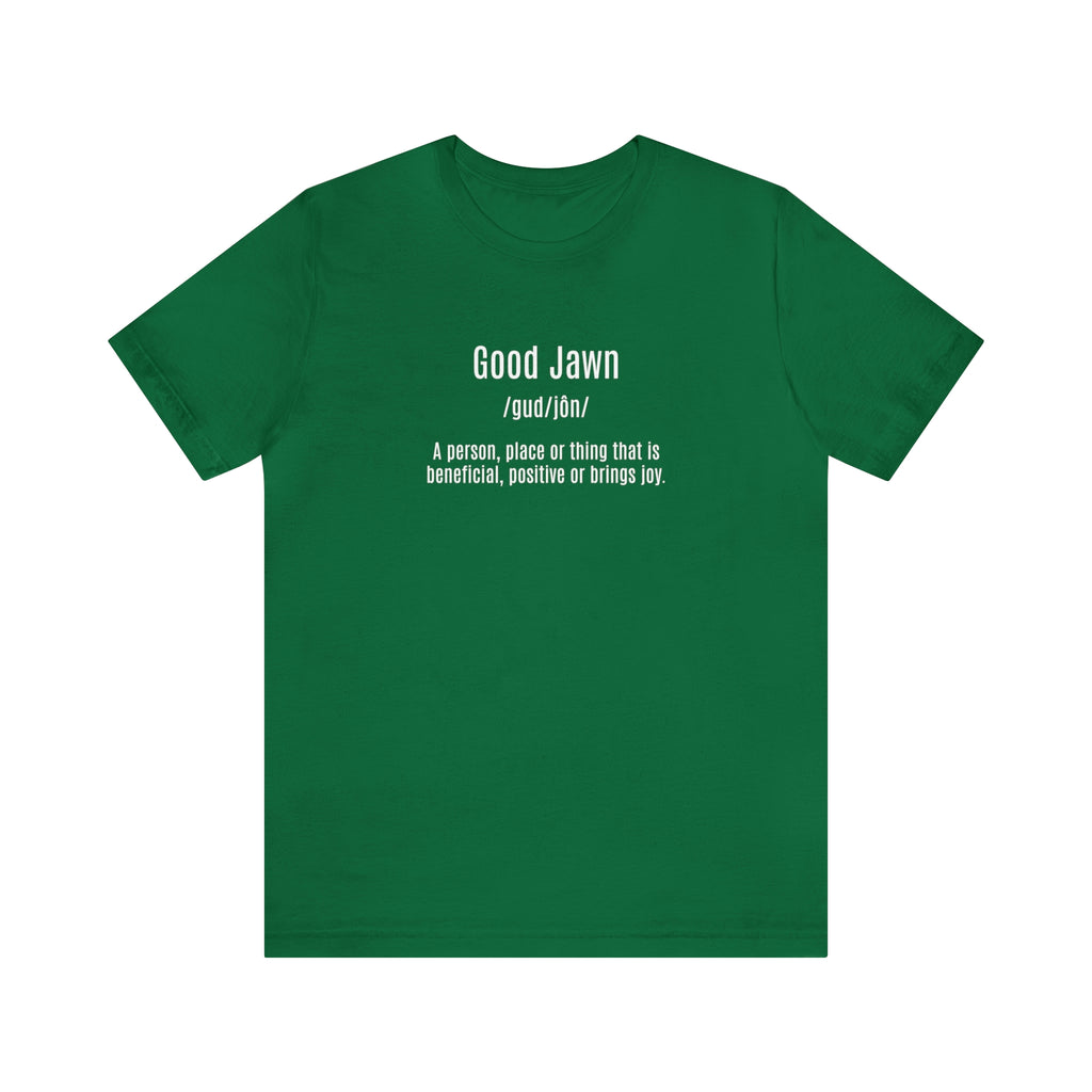 Good Jawn Definition Tee