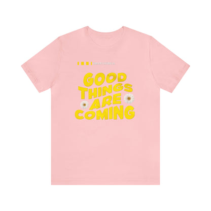 Good Things Are Coming Tee