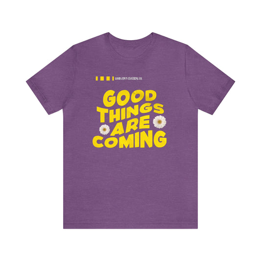 Good Things Are Coming Tee