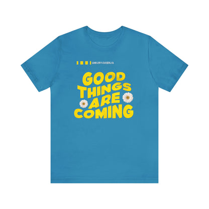 Good Things Are Coming Tee